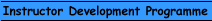 Instructor Development Programme